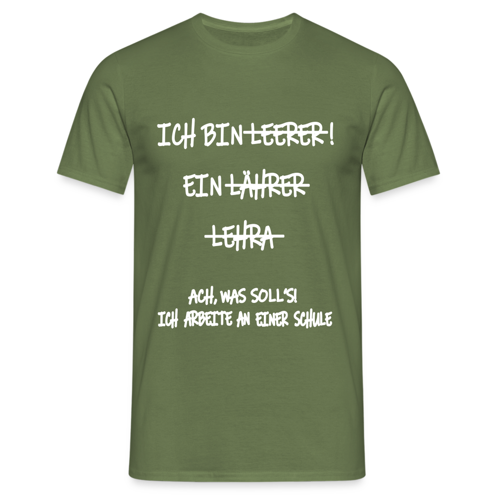 T-Shirt ich bin Lehrer - Militärgrün