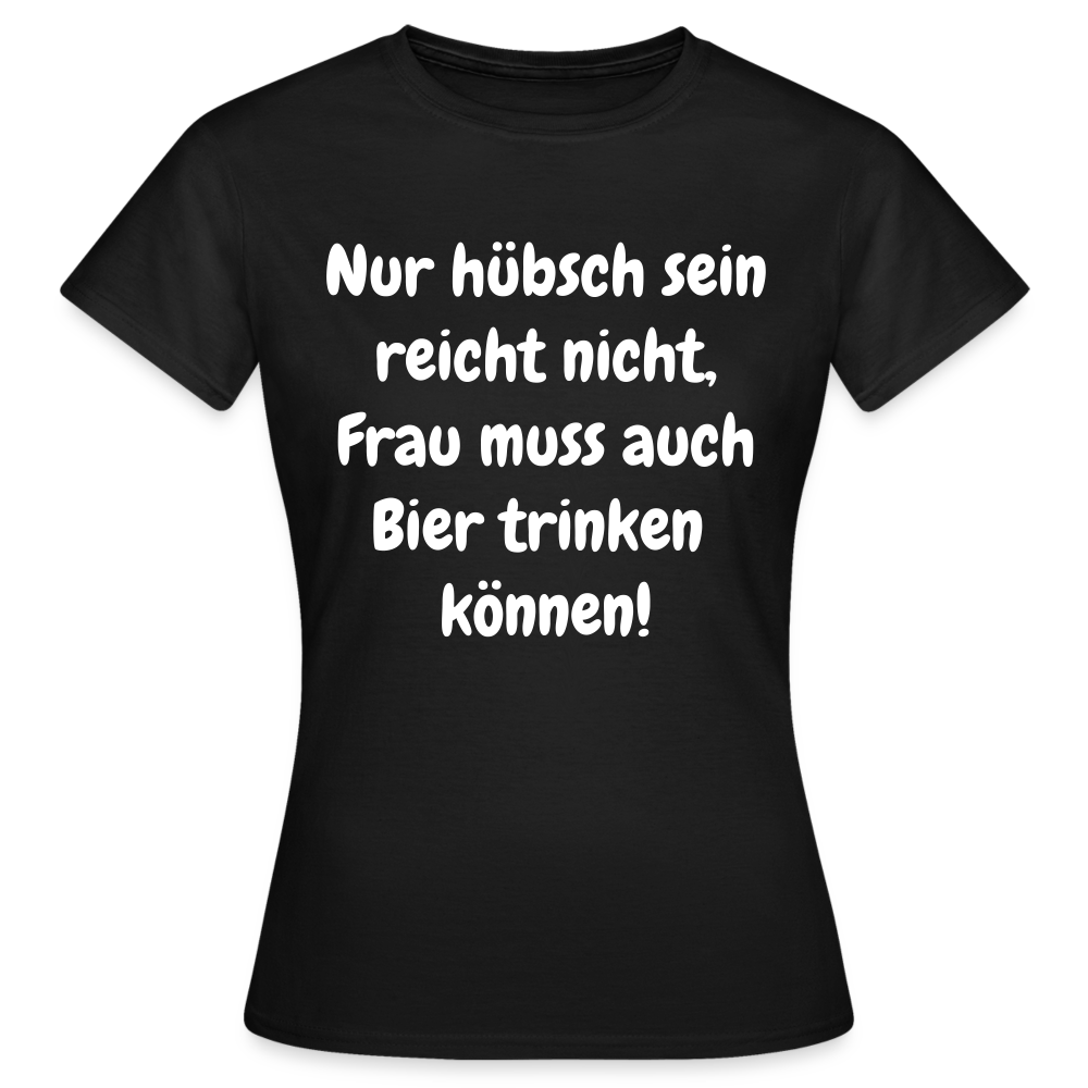 T-Shirt Frau muss Bier trinken können - Schwarz