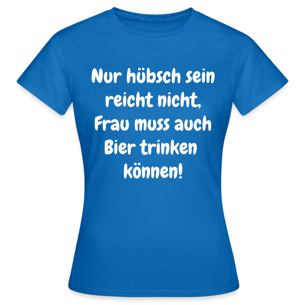 T-Shirt Frau muss Bier trinken können - Royalblau