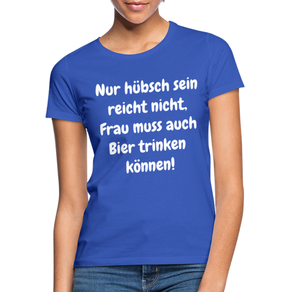 T-Shirt Frau muss Bier trinken können - Royalblau