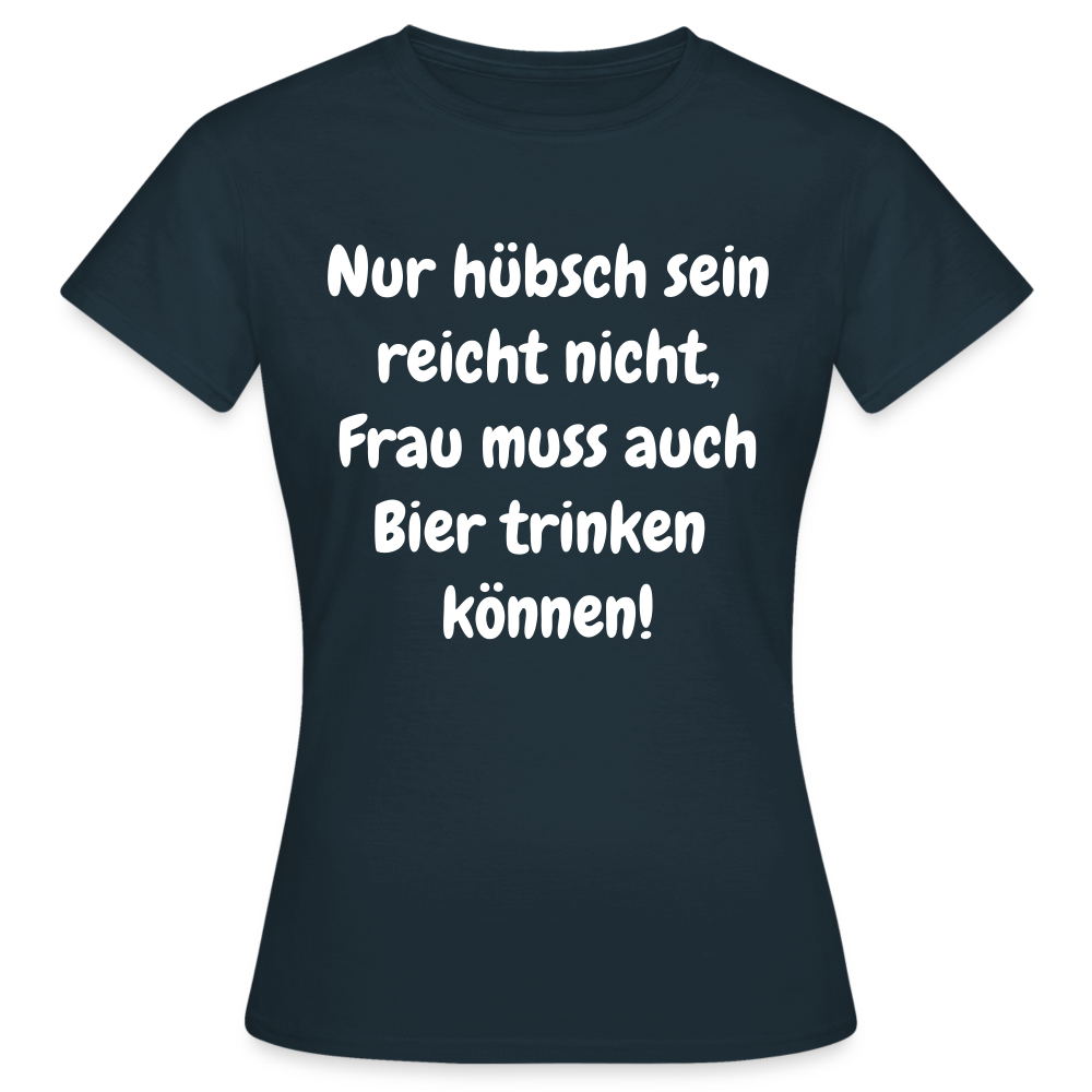 T-Shirt Frau muss Bier trinken können - Navy