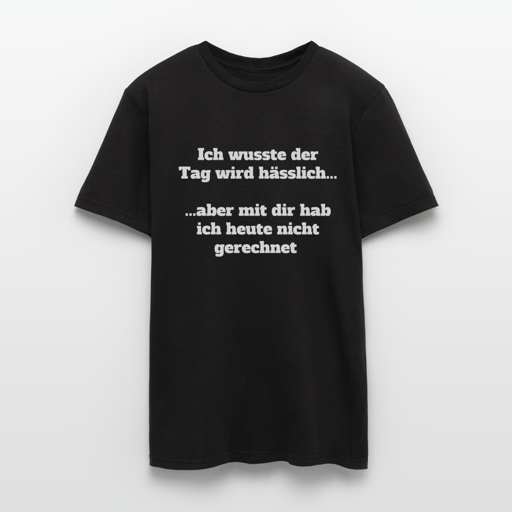 T-Shirt der Tag wird hässlich - Schwarz