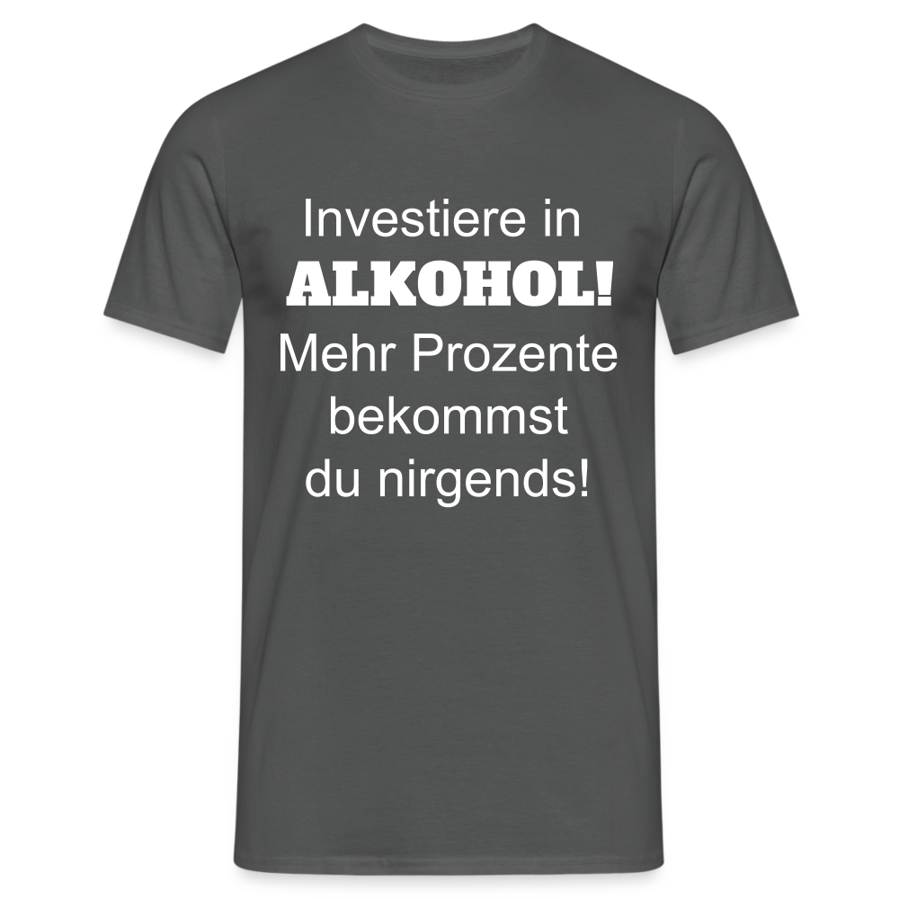 T-Shirt investiere in Alkohol - Anthrazit