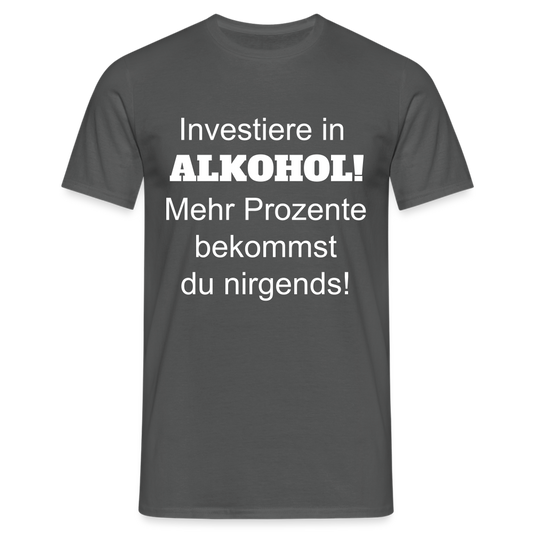 T-Shirt investiere in Alkohol - Anthrazit