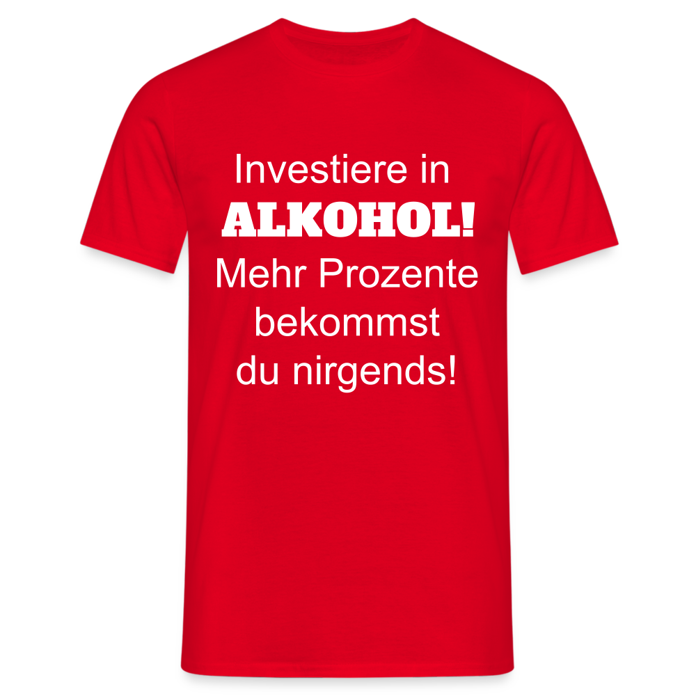 T-Shirt investiere in Alkohol - Rot