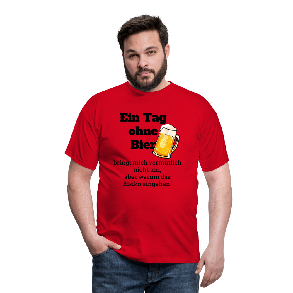 Ein Tag ohne Bier T-Shirt - Rot