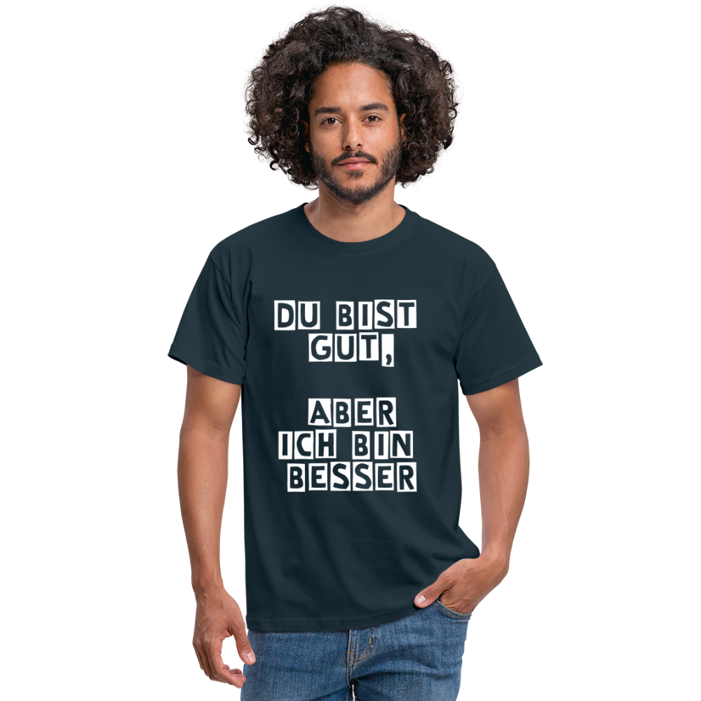 Du bist gut, aber T-Shirt - Navy