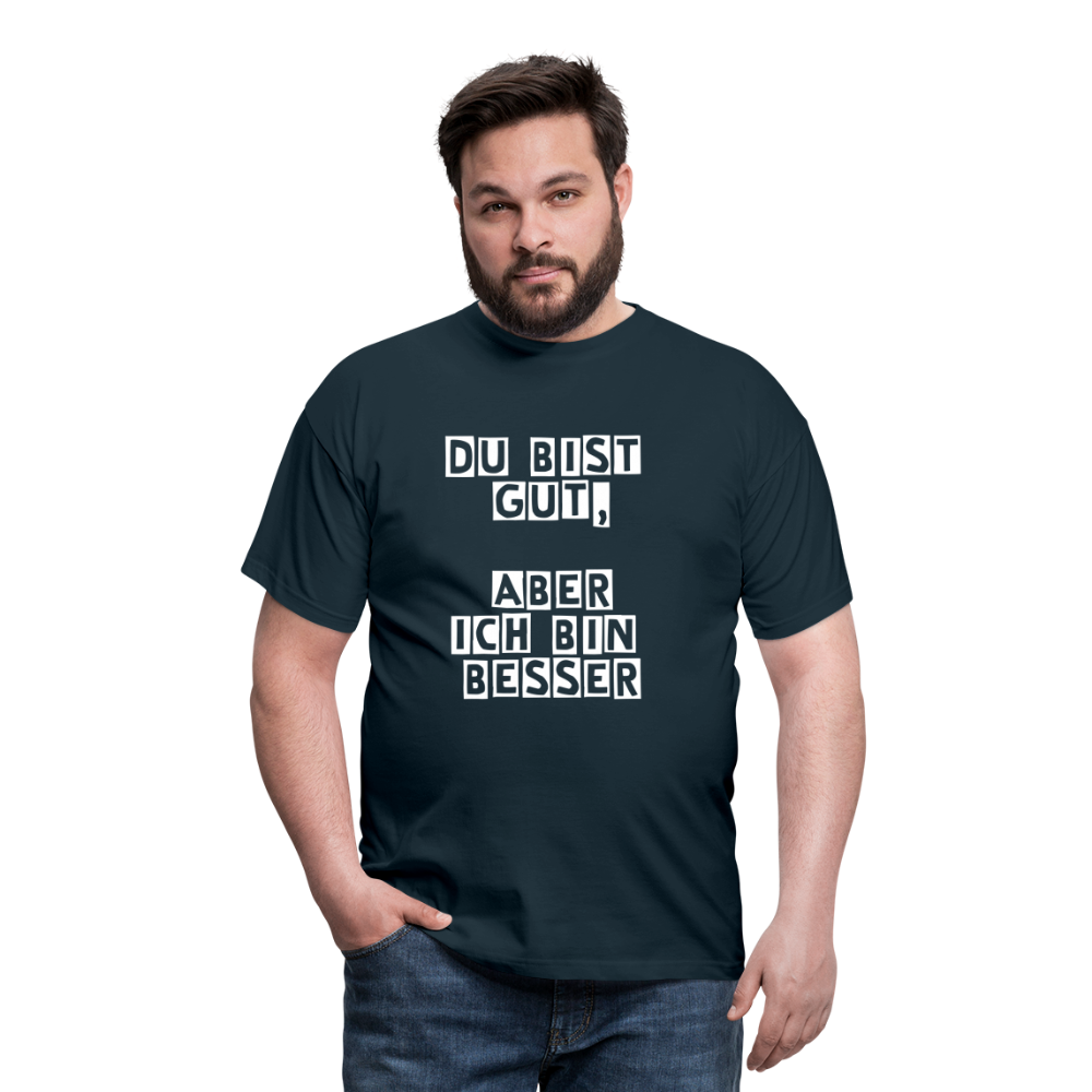 Du bist gut, aber T-Shirt - Navy