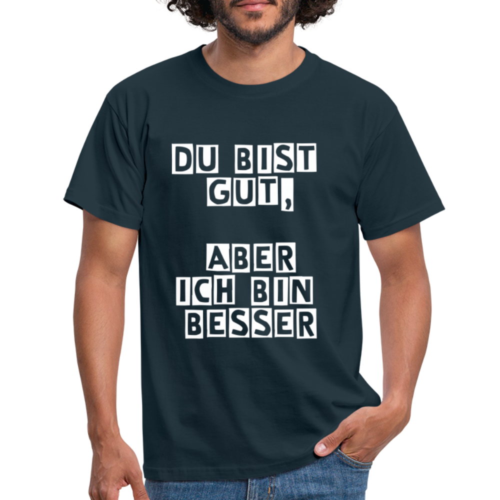 Du bist gut, aber T-Shirt - Navy