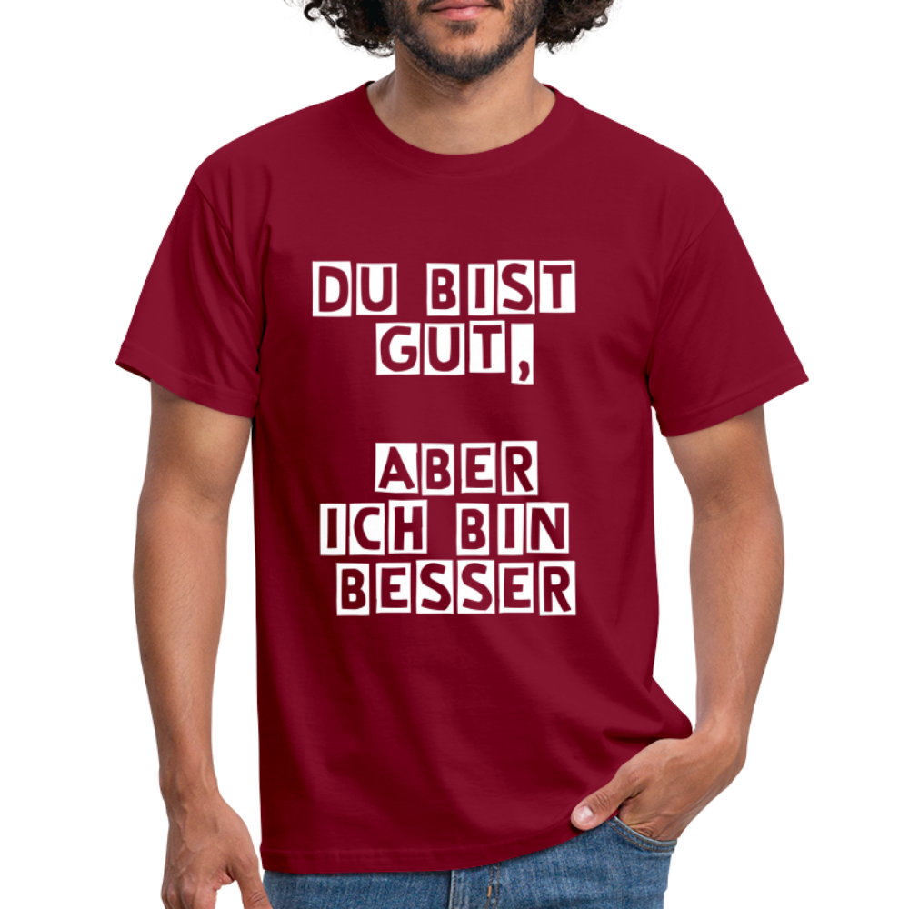 Du bist gut, aber T-Shirt - Ziegelrot