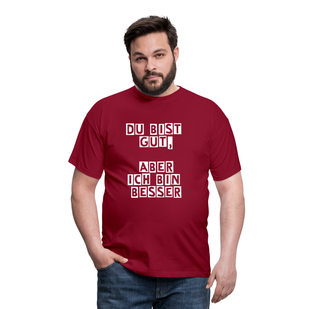 Du bist gut, aber T-Shirt - Ziegelrot