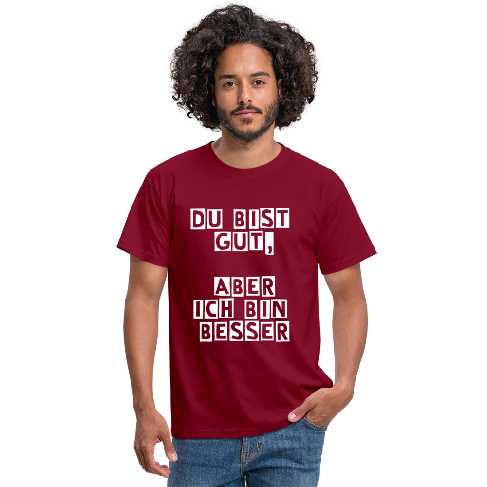 Du bist gut, aber T-Shirt - Ziegelrot