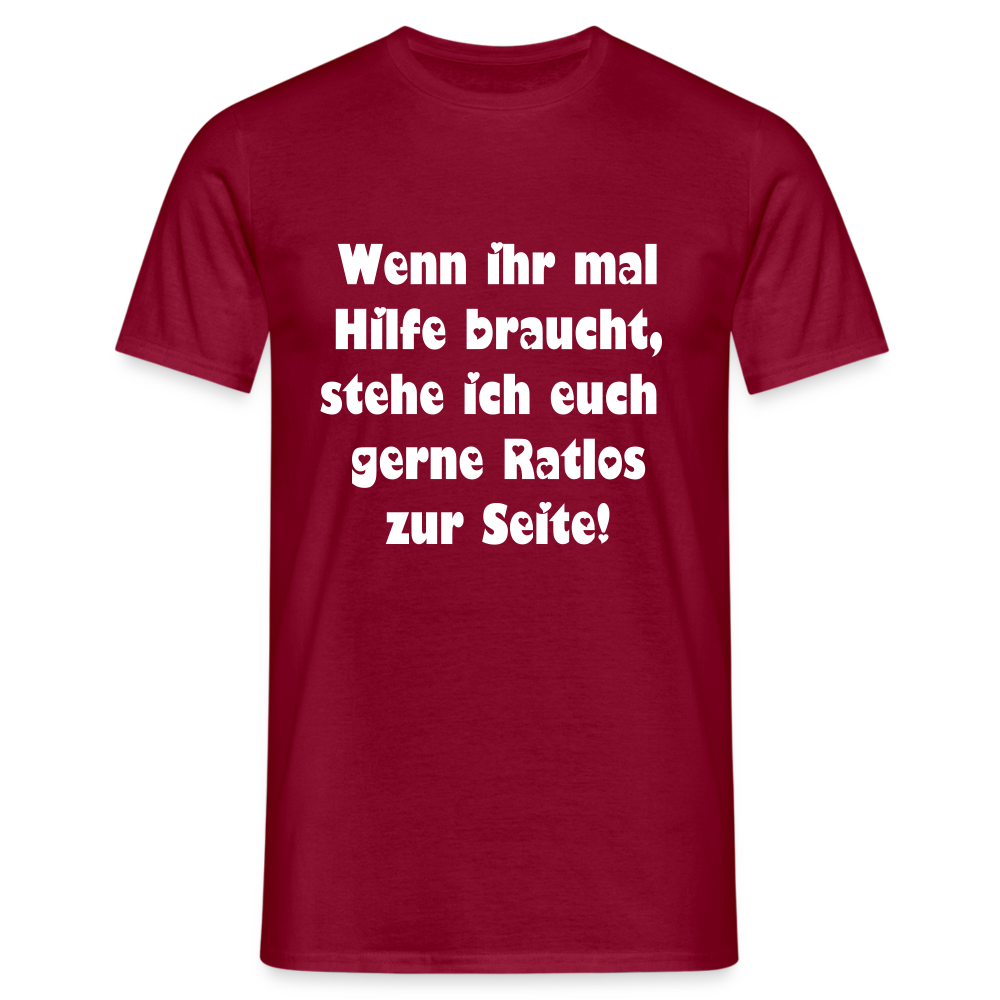 Wenn ihr mal Hilfe braucht T-Shirt - Ziegelrot