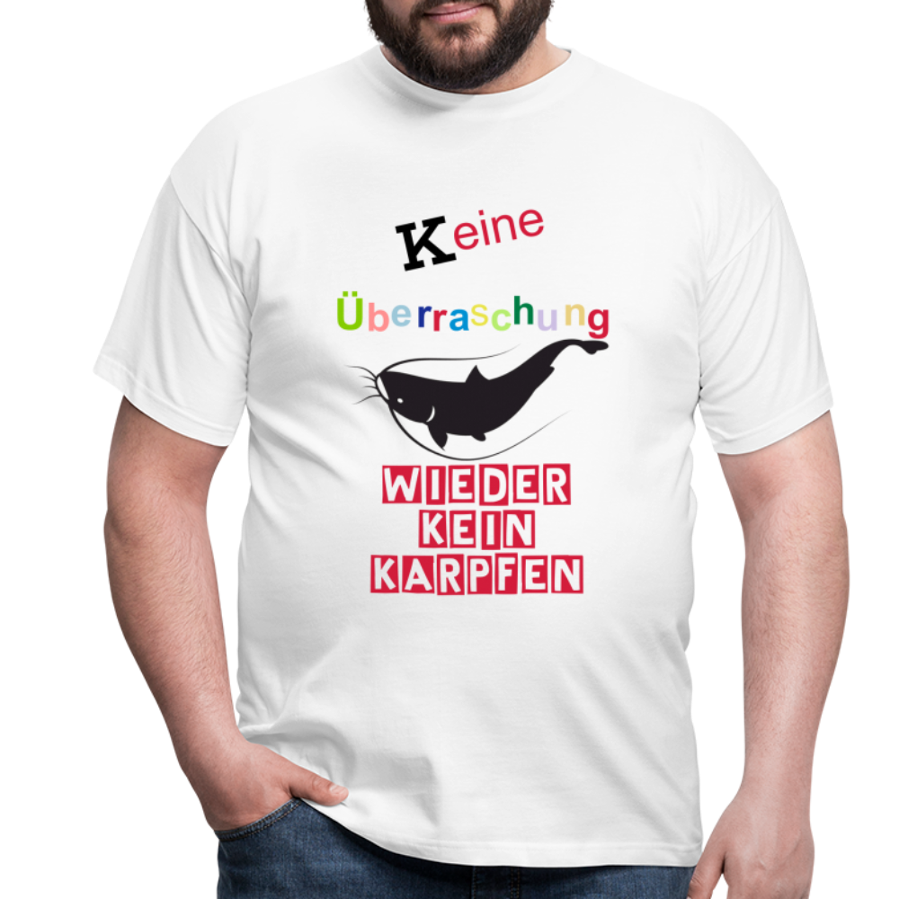 Wieder kein Karpfen, keine Überraschung T-Shirt - Weiß