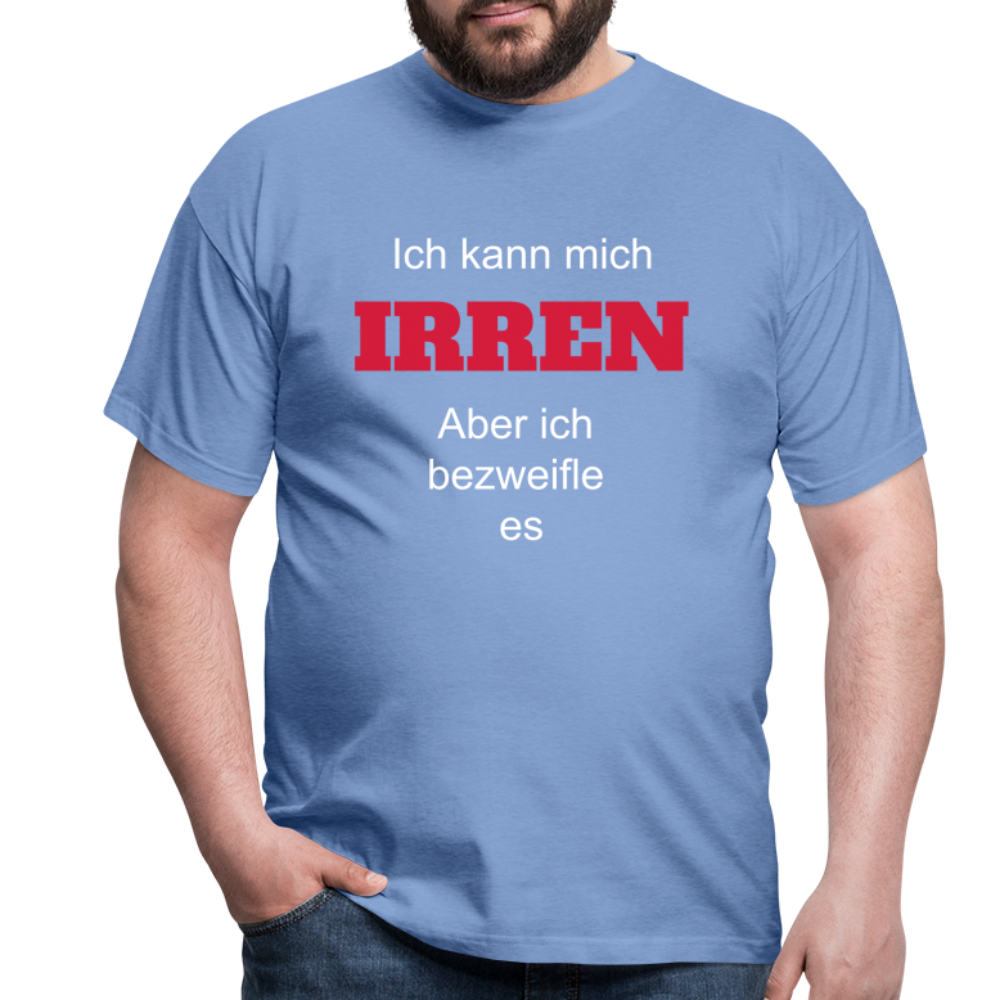 T-Shirt ich kann mich irren - carolina blue