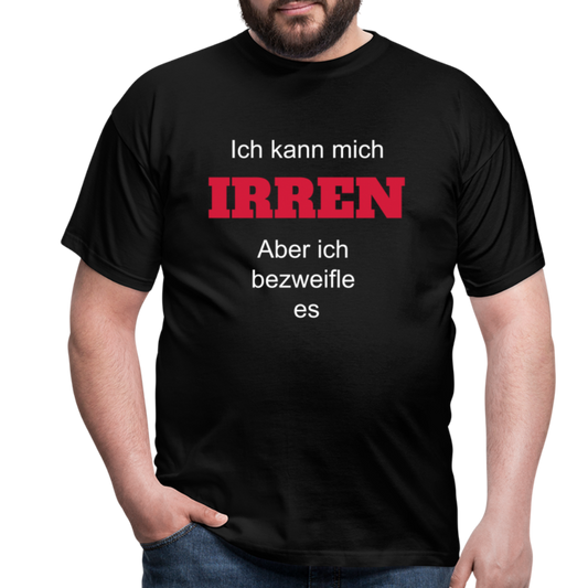 T-Shirt ich kann mich irren - Schwarz