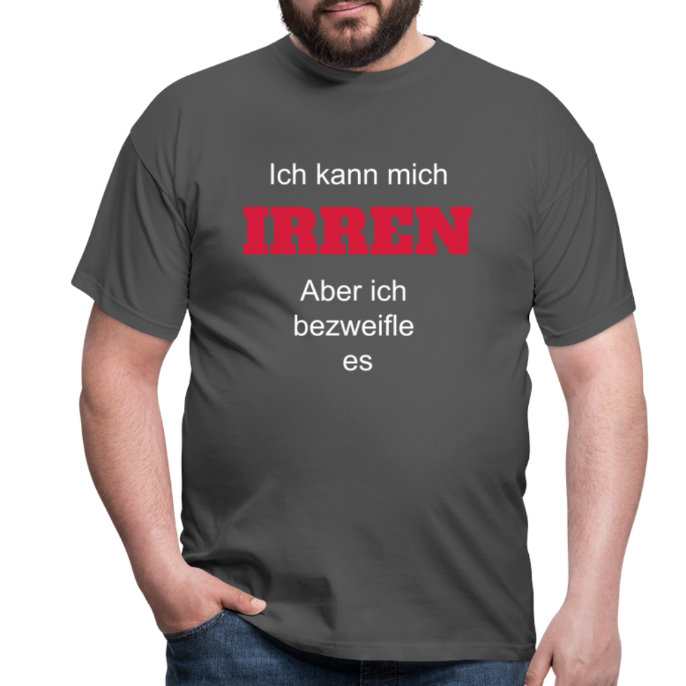 T-Shirt ich kann mich irren - Anthrazit