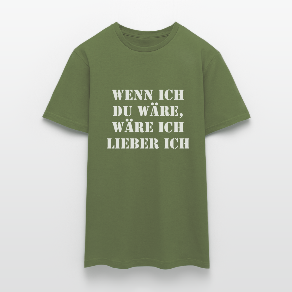 Wenn ich du wäre T-Shirt - Militärgrün