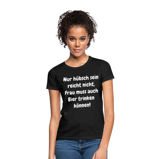 T-Shirt Frau muss Bier trinken können - Schwarz