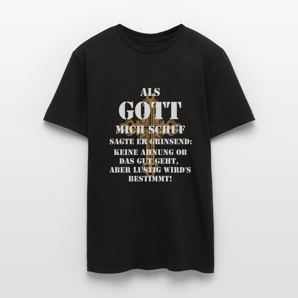 Als Gott mich schuf T-Shirt - Schwarz