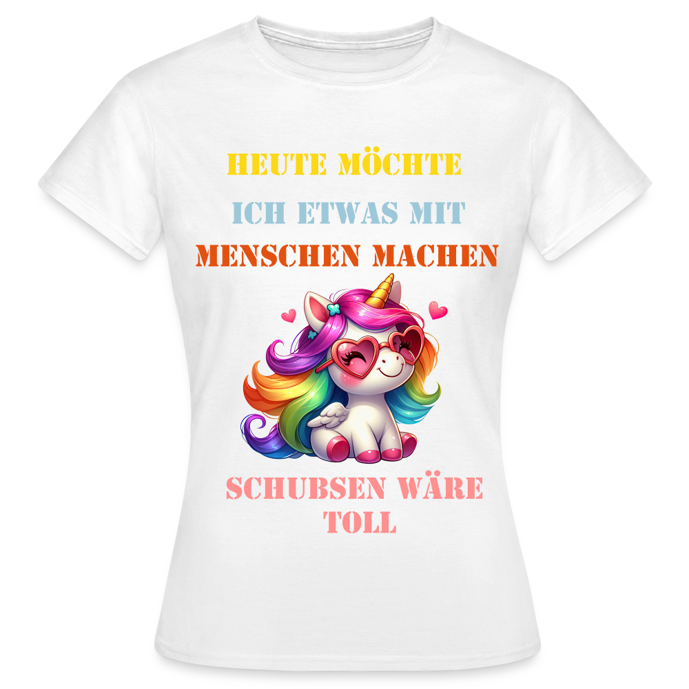 Frauen T-Shirt etwas mit Menschen machen - Weiß